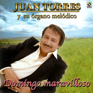 Обложка для Juan Torres - Domingo Maravilloso