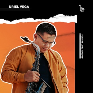 Обложка для Uriel Vega - For the Lord Is Good (Instrumental)