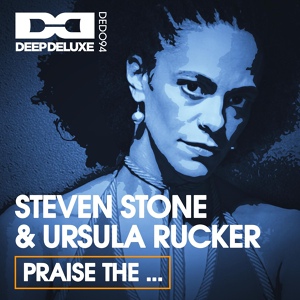 Обложка для Steven Stone, Ursula Rucker - Praise The...