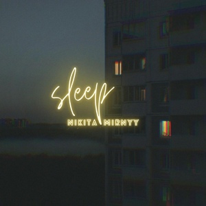 Обложка для Nikita Mirnyy - Sleep (Original Mix)