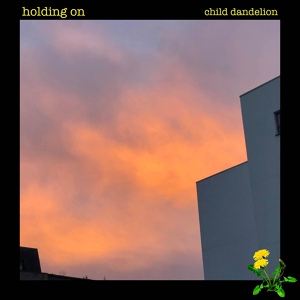 Обложка для Child Dandelion - Holding On