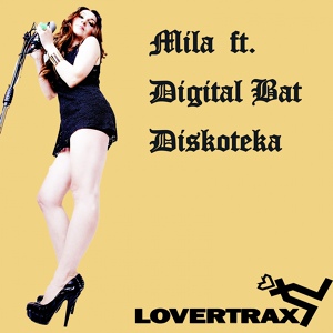 Обложка для Mila feat. Digital Bat feat. Digital Bat - Diskoteka