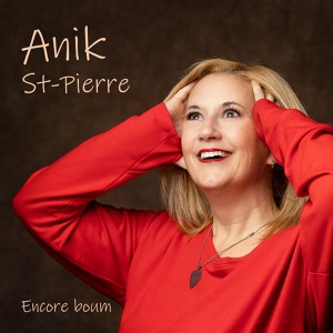 Обложка для Anik St-Pierre - Encore boum