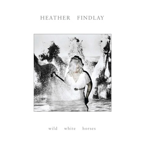 Обложка для Heather Findlay - Wild White Horses