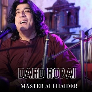 Обложка для Master Ali Haider - Dard Robai
