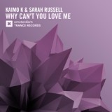 Обложка для Kaimo K, Sarah Russell - Why Can't You Love Me