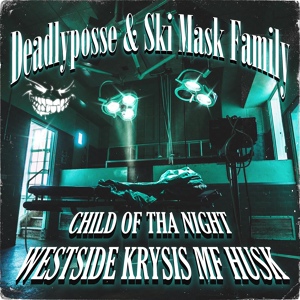Обложка для WESTSIDE KRYSIS feat. MF HUSK - CHILD OF THA NIGHT