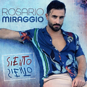 Обложка для Rosario Miraggio - Siento siento