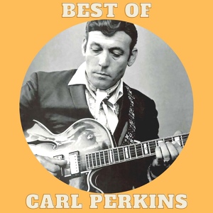 Обложка для Carl Perkins - Pop, Let Me Have the Car