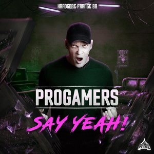 Обложка для Progamers - Say Yeah !