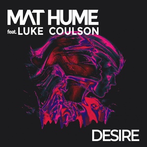 Обложка для Mat Hume feat. Luke Coulson - Desire