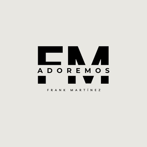 Обложка для Frank Martínez - Adoremos
