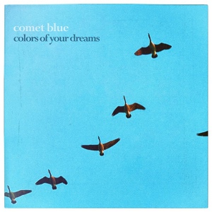Обложка для Comet Blue - Colors Of Your Dreams