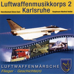 Обложка для Luftwaffenmusikkorps 2 Karlsruhe - Auf Silbernen Schwingen