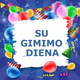 Обложка для Su Gimimo Diena, Gimtadienis - Su gimimo diena