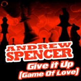 Обложка для Andrew Spencer - Give It Up (Game of Love)