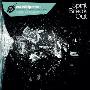 Обложка для Worship Central feat. Luke Hellebronth - Spirit Break Out