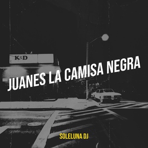 Обложка для SOLELUNA Dj - Juanes La Camisa Negra