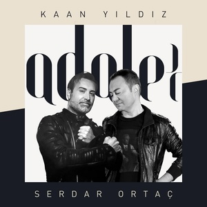 Обложка для Kaan Yıldız, Serdar Ortaç - Adalet