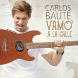 Обложка для Carlos Baute - Vamo´ a la calle