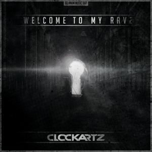 Обложка для Clockartz - Welcome To My Rave