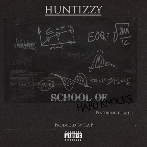 Обложка для Huntizzy feat. ILL MiLL - School of Hard Knocks