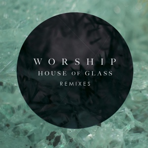 Обложка для Worship - House of Glass