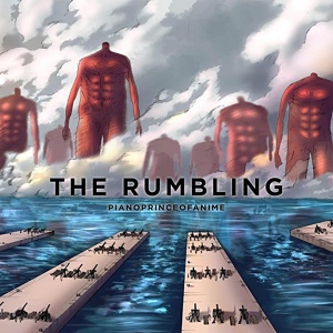 Обложка для PianoPrinceOfAnime - The Rumbling