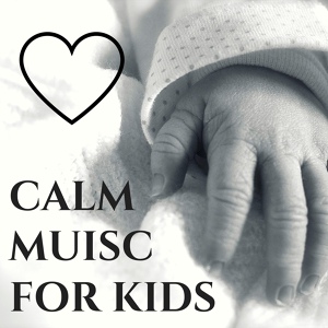 Обложка для Kids Sleep Music Maestro - Calm Music for Kids