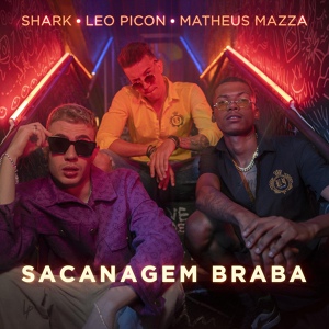 Обложка для Shark, Leo Picon, Matheus Mazza - Sacanagem Braba