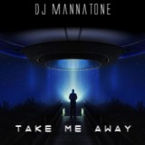 Обложка для Dj MannaTone - Take Me Away