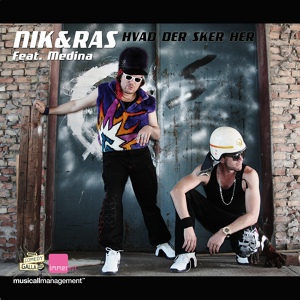 Обложка для Nik & Ras feat. Medina - Hvad Der Sker Her