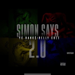 Обложка для YC Banks feat. Relly Cole - Simon Says 2.0