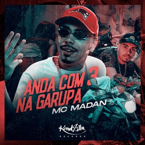 Обложка для MC Madan - Anda Com 3 Na Garupa