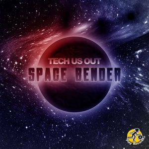 Обложка для Tech Us Out - Space Bender