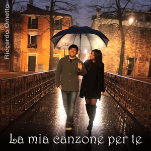 Обложка для Riccardo Ometto - La mia canzone per te