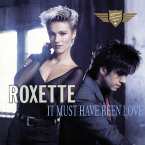 Обложка для Roxette - It Must Have Been Love