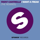 Обложка для Trent Cantrelle - I Want A Freak (TV Noise Remix)