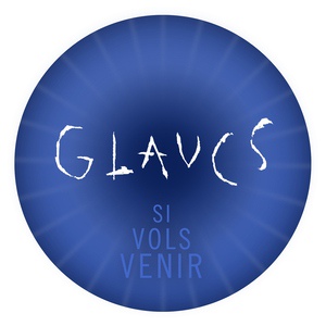 Обложка для Glaucs - Si Vols Venir