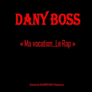 Обложка для Dany Boss - Ma vocation... Le rap