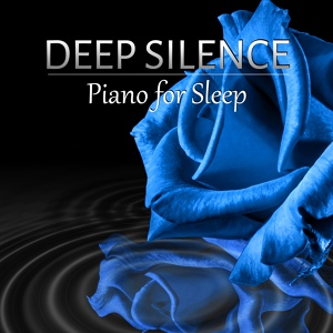 Обложка для Bedtime Instrumental Piano Music Academy - Deep Silence