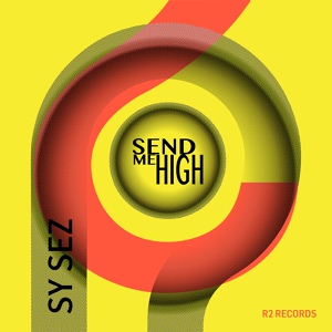 Обложка для Sy Sez feat. Phoenix Pearle - Send Me High