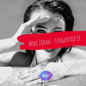 Обложка для Mike Zoran - Fingertrip