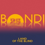 Обложка для Bondi - Land Of The Blind