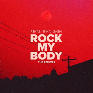 Обложка для R3hab, W&W, Inna feat. Sash! - Rock My Body (with Sash!)