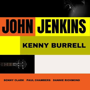 Обложка для John Jenkins, Kenny Burrell - Everything I Have Is Yours