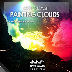 Обложка для Matt Chowski - Painting Clouds (Aiera Remix)