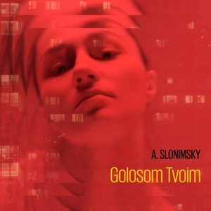 Обложка для A. Slonimsky - Golosom Tvoim