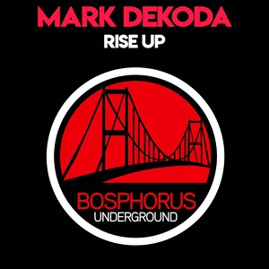 Обложка для Mark Dekoda - Rise Up