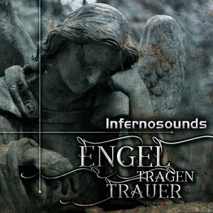 Обложка для Infernosounds - Engel tragen Trauer